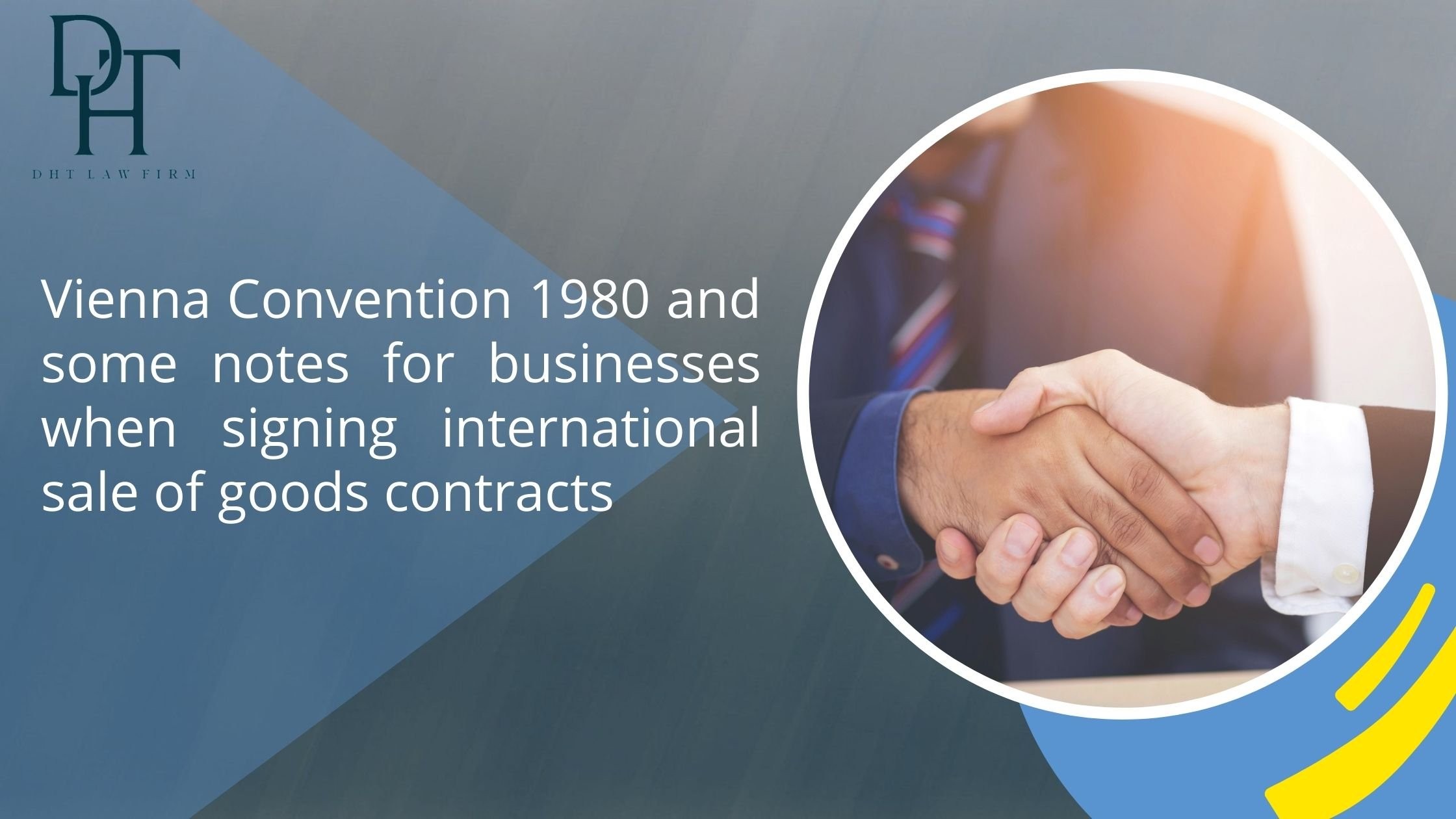 VIENNA CONVENTION 1980 AND SOME NOTES FOR BUSINESSES WHEN SIGNING INTERNATIONAL SALES OF GOODS CONTRACTS