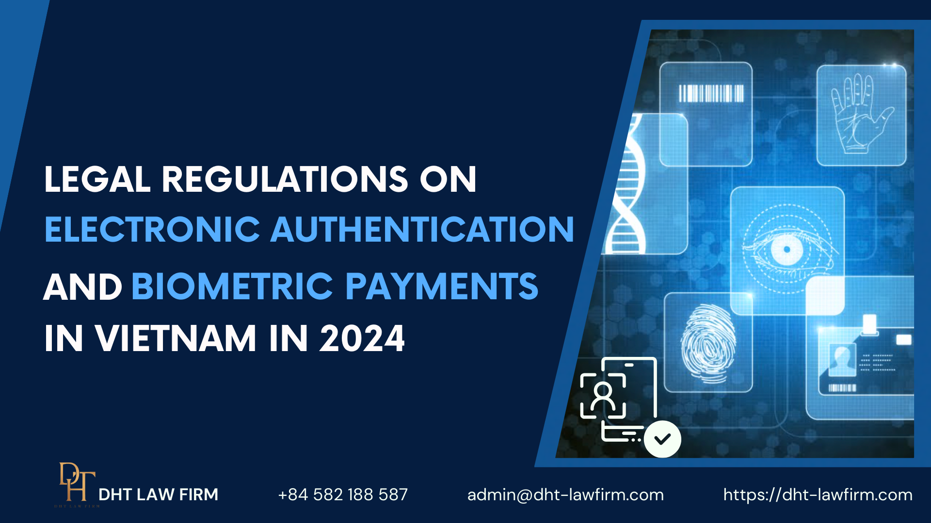 LEGAL REGULATIONS ON ELECTRONIC AUTHENTICATION AND BIOMETRIC PAYMENTS IN VIETNAM IN 2024