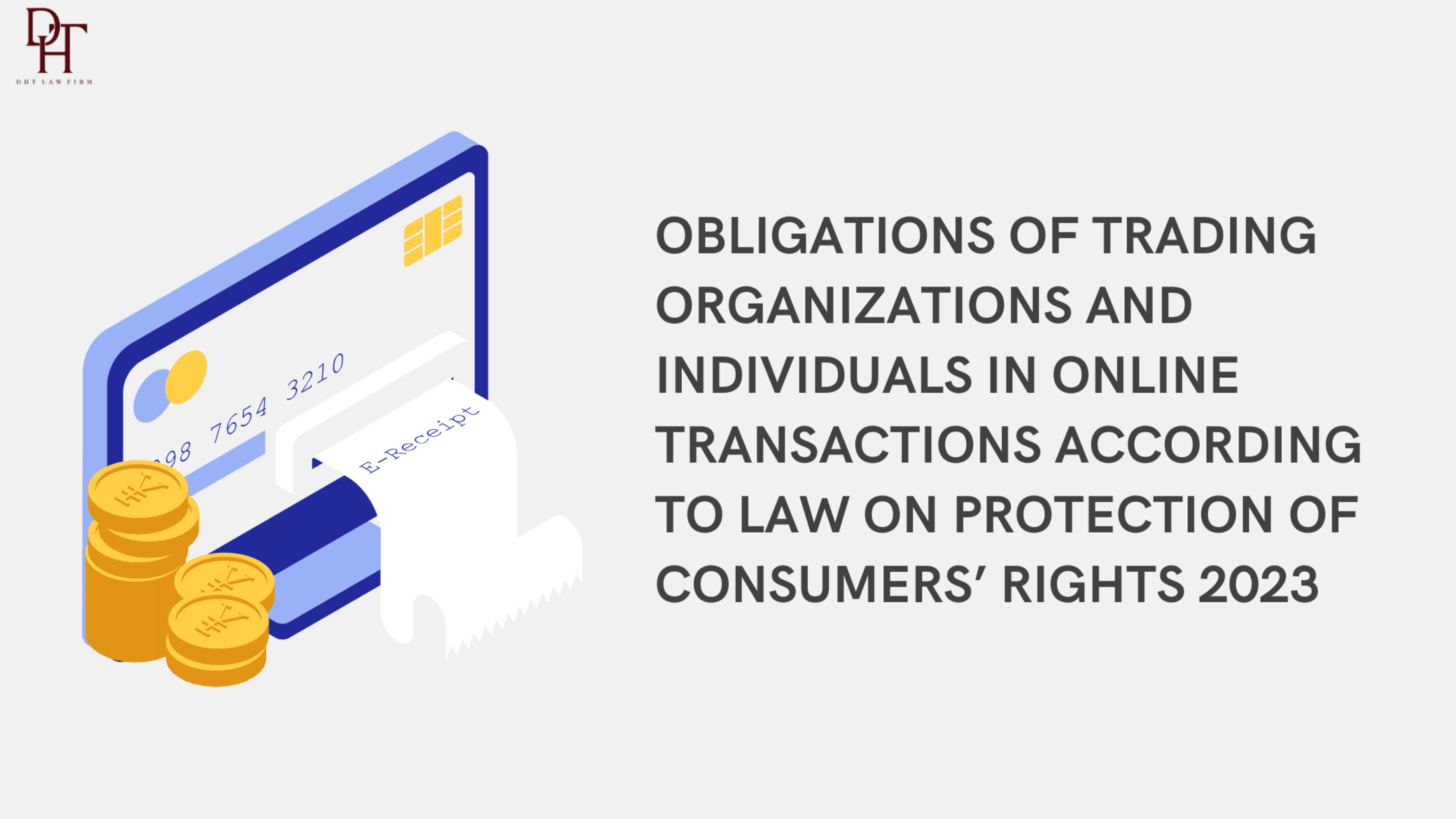 OBLIGATIONS OF TRADING ORGANIZATIONS AND INDIVIDUALS  IN ONLINE TRANSACTIONS ACCORDING TO THE LATEST REGULATIONS OF LAW ON PROTECTION OF CONSUMERS’ RIGHTS 2023