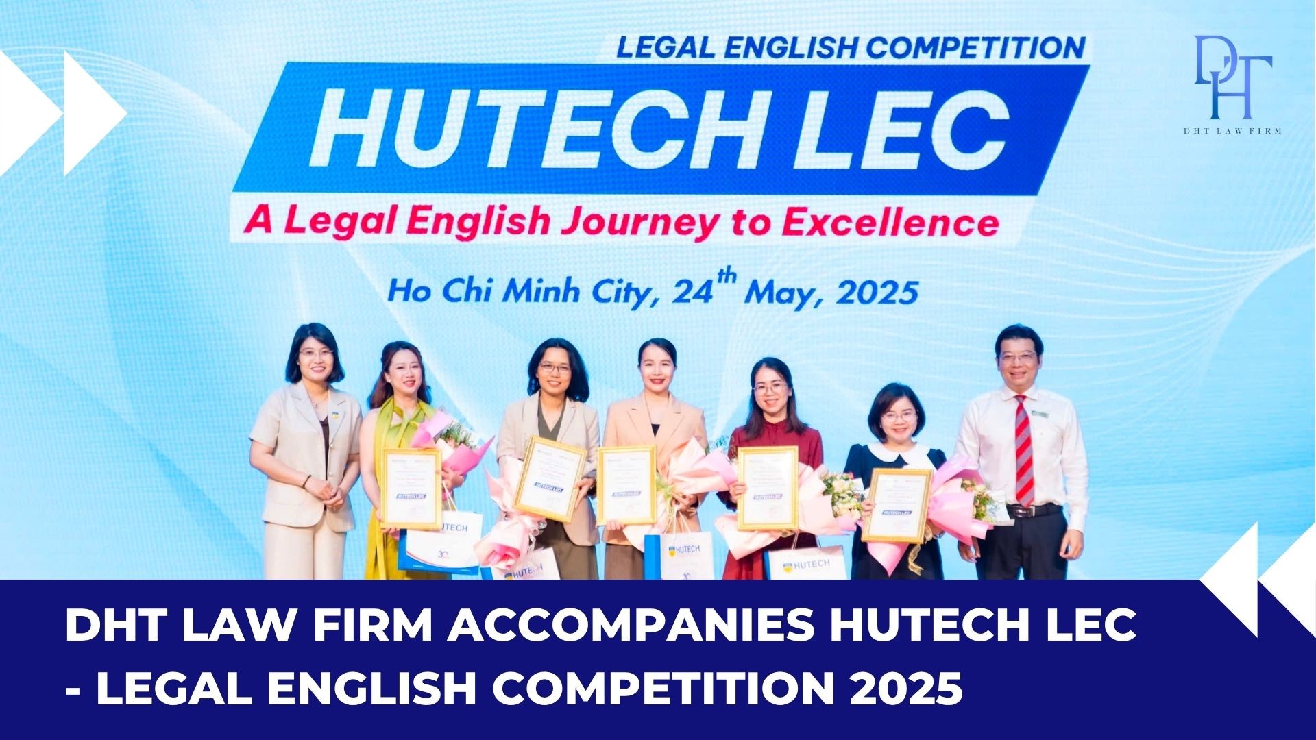 DHT LAW FIRM ACCOMPANIES HUTECH LEC - LEGAL ENGLISH COMPETITION 2025